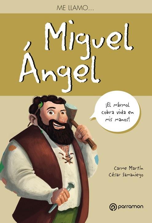 ME LLAMO MIGUEL ÁNGEL | 9788434210578 | MARTÍN, CARMEN; SAMANIEGO, CÉSAR | Llibreria Drac - Llibreria d'Olot | Comprar llibres en català i castellà online