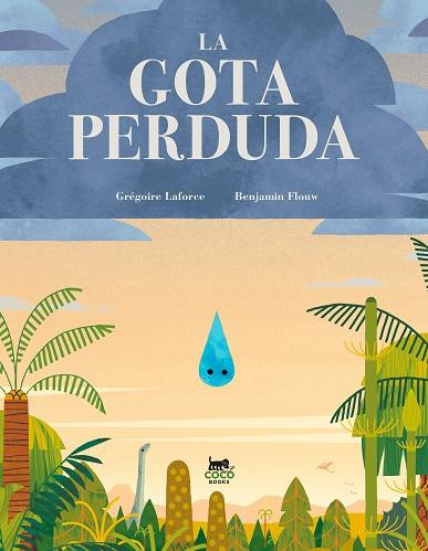 GOTA PERDUDA, LA | 9788412730029 | LAFORCE, GRÉGOIRE | Llibreria Drac - Llibreria d'Olot | Comprar llibres en català i castellà online