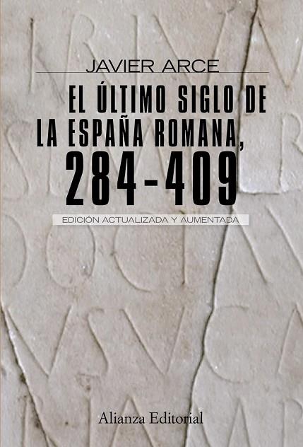 ULTIMO SIGLO DE LA ESPAÑA ROMANA 284-409, EL | 9788420682662 | ARCE, JAVIER | Llibreria Drac - Llibreria d'Olot | Comprar llibres en català i castellà online