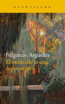 OTOÑO DE LA CASA DE LOS SAUCES, EL | 9788417346270 | ARGÜELLES, FULGENCIO | Llibreria Drac - Llibreria d'Olot | Comprar llibres en català i castellà online