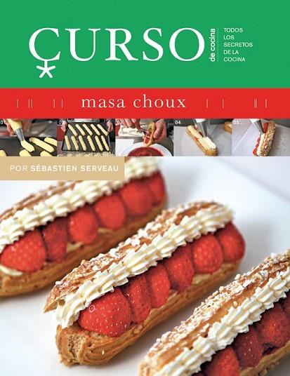 CURSO DE COCINA MASA CHOUX | 9788496669475 | SERVEAU, SEBASTIEN | Llibreria Drac - Llibreria d'Olot | Comprar llibres en català i castellà online