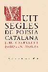 VUIT SEGLES DE POESIA CATALANA | 9788429756029 | CASTELLET, J.M./ MOLAS, JOAQUIM | Llibreria Drac - Llibreria d'Olot | Comprar llibres en català i castellà online