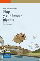 FLU Y EL HAMSTER GIGANTE | 9788420555492 | ALVAREZ, JOSE MARIA | Llibreria Drac - Librería de Olot | Comprar libros en catalán y castellano online