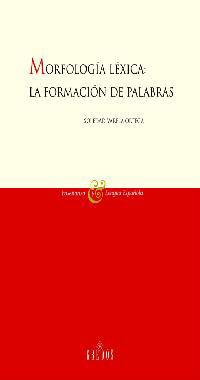 MORFOLOGIA LEXICA: LA FORMACION DE PALABRAS | 9788424927400 | VARELA, SOLEDAD | Llibreria Drac - Librería de Olot | Comprar libros en catalán y castellano online