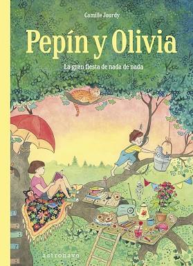 PEPIN Y OLIVIA LA GRAN FIESTA DE NADA DE NADA | 9788467969672 | JOURDY, CAMILLE | Llibreria Drac - Llibreria d'Olot | Comprar llibres en català i castellà online