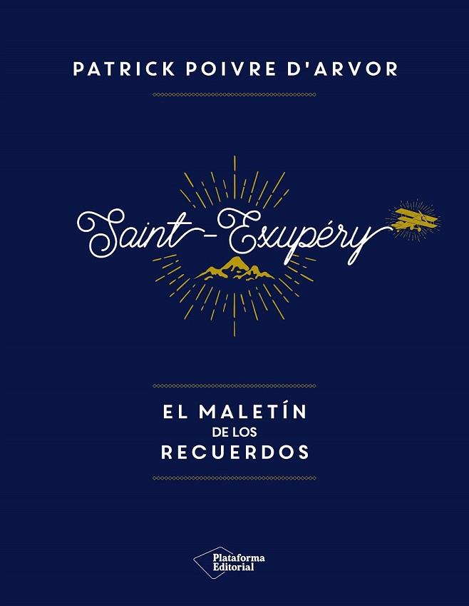 SAINT EXUPERY EL MALETÍN DE LOS RECUERDOS | 9788417002992 | POIVRE D'ARVOR, PATRICK | Llibreria Drac - Llibreria d'Olot | Comprar llibres en català i castellà online