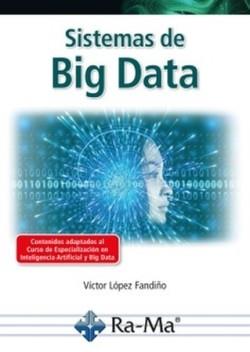 SISTEMAS DE BIG DATA | 9788419857187 | LÓPEZ FANDIÑO, VICTOR MANUEL | Llibreria Drac - Llibreria d'Olot | Comprar llibres en català i castellà online