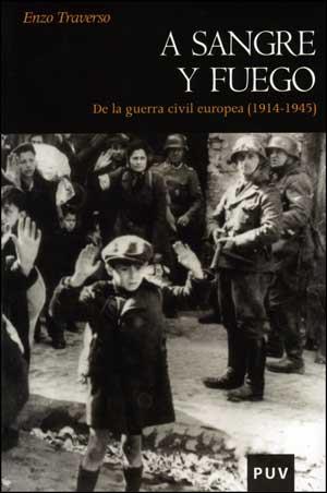 A SANGRE Y FUEGO | 9788437076584 | TRAVERSO, ENZO | Llibreria Drac - Llibreria d'Olot | Comprar llibres en català i castellà online