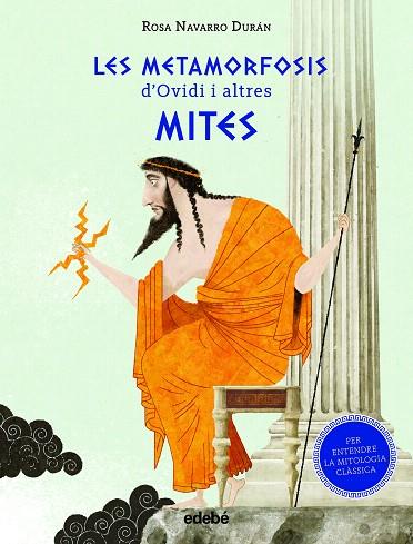 METAMORFOSIS D'OVIDI I ALTRES MITES (PER ENTENDRE LA MITOLOGIA CLÀSSICA) | 9788468347431 | NAVARRO, ROSA | Llibreria Drac - Llibreria d'Olot | Comprar llibres en català i castellà online