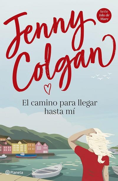 CAMINO PARA LLEGAR HASTA MI, EL | 9788408225034 | COLGAN, JENNY | Llibreria Drac - Llibreria d'Olot | Comprar llibres en català i castellà online