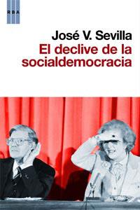 DECLIVE DE LA SOCIALDEMOCRACIA, EL | 9788490060797 | SEVILLA, JOSE V. | Llibreria Drac - Llibreria d'Olot | Comprar llibres en català i castellà online