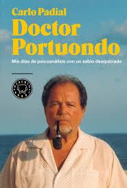 DOCTOR PORTUONDO | 9788416290727 | PADIAL, CARLO | Llibreria Drac - Librería de Olot | Comprar libros en catalán y castellano online