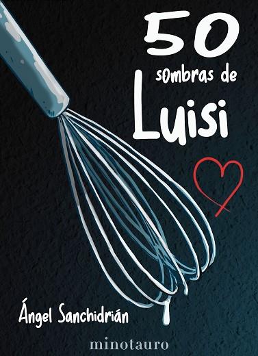 50 SOMBRAS DE LUISI | 9788445019191 | SANCHIDRIÁN, ÁNGEL | Llibreria Drac - Llibreria d'Olot | Comprar llibres en català i castellà online