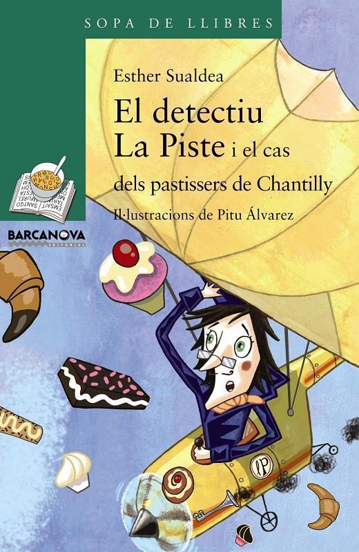 DETECTIU LA PISTE I EL CAS DELS PASTISSERS DE CHANTILLY, EL | 9788448933128 | SUALDEA, ESTHER | Llibreria Drac - Llibreria d'Olot | Comprar llibres en català i castellà online