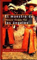 MAESTRO DE LOS ANGELES, EL | 9788434856189 | VAZQUEZ-RIAL, H. | Llibreria Drac - Llibreria d'Olot | Comprar llibres en català i castellà online