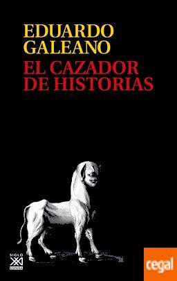 CAZADOR DE HISTORIAS, EL | 9788432318023 | GALEANO, EDUARDO | Llibreria Drac - Llibreria d'Olot | Comprar llibres en català i castellà online