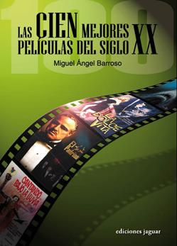 CIEN MEJORES PELICULAS DEL SIGLO XX, LAS | 9788496423596 | BARROSO, MIGUEL ANGEL | Llibreria Drac - Librería de Olot | Comprar libros en catalán y castellano online