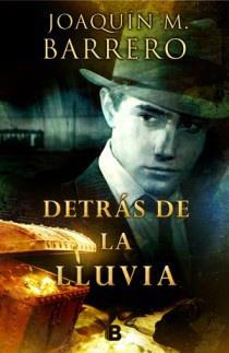 DETRAS DE LA LLUVIA | 9788466651400 | BARRERO, JOAQUIN M. | Llibreria Drac - Llibreria d'Olot | Comprar llibres en català i castellà online