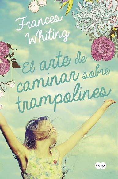 ARTE DE CAMINAR SOBRE TRAMPOLINES, EL | 9788483659281 | WHITING, FRANCES | Llibreria Drac - Llibreria d'Olot | Comprar llibres en català i castellà online