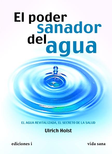 PODER SANADOR DEL AGUA, EL | 9788496851429 | HOLST, ULRICH | Llibreria Drac - Llibreria d'Olot | Comprar llibres en català i castellà online