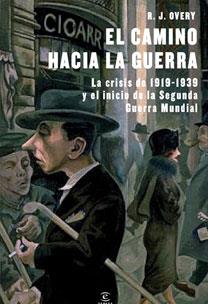 CAMINO HACIA LA GUERRA, EL | 9788467031201 | OVERY, RICHARD J. | Llibreria Drac - Librería de Olot | Comprar libros en catalán y castellano online