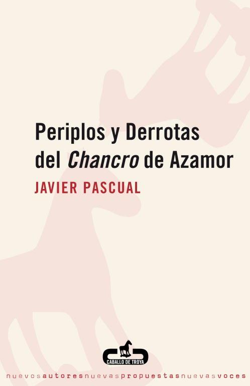 PERIPLOS Y DERROTAS DEL CHANCRO DE AZA | 9788496594111 | PASCUAL, JAVIER | Llibreria Drac - Llibreria d'Olot | Comprar llibres en català i castellà online