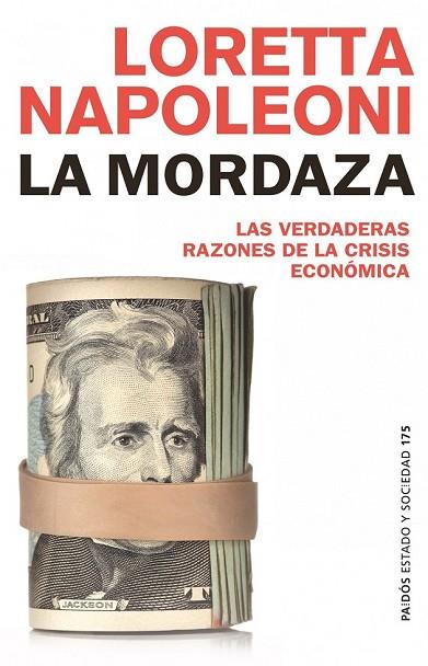 MORDAZA, LA. LAS VERDADERAS RAZONES DE LA CRISIS MUNDIAL | 9788449323874 | NAPOLEONI, LORETTA | Llibreria Drac - Llibreria d'Olot | Comprar llibres en català i castellà online
