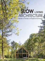 SLOW LIVING ARCHITECTURE | 9788417557775 | AA.DD. | Llibreria Drac - Llibreria d'Olot | Comprar llibres en català i castellà online