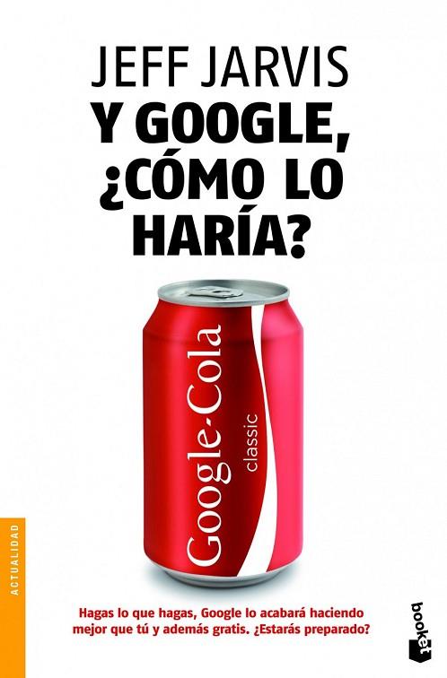 Y GOOGLE COMO LO HARIA | 9788498752038 | JARVIS, JEFF | Llibreria Drac - Librería de Olot | Comprar libros en catalán y castellano online