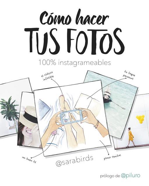 CÓMO HACER TUS FOTOS 100% INSTAGRAMEABLES | 9788490438046 | BIRDS, SARA | Llibreria Drac - Llibreria d'Olot | Comprar llibres en català i castellà online