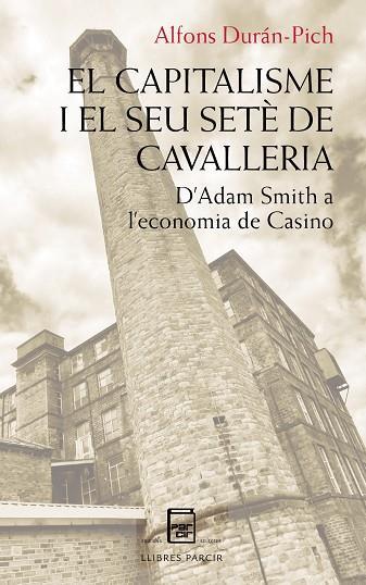 CAPITALISME I EL SEU SETÈ DE CAVALLERIA, EL | 9788418849220 | DURÁN-PICH, ALFONS | Llibreria Drac - Llibreria d'Olot | Comprar llibres en català i castellà online