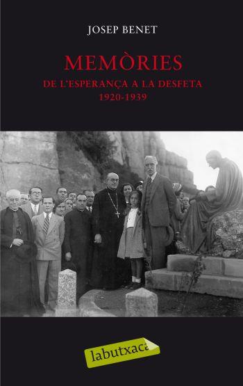 MEMORIES. DE L'ESPERANÇA A LA DESFETA 1920-1939 | 9788499300771 | BENET, JOSEP | Llibreria Drac - Librería de Olot | Comprar libros en catalán y castellano online