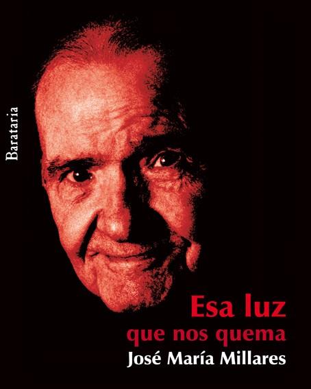 ESA LUZ QUE NOS QUEMA | 9788495764928 | MILLARES, JOSE MARIA | Llibreria Drac - Librería de Olot | Comprar libros en catalán y castellano online