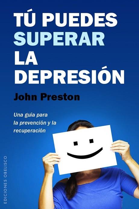 TÚ PUEDES SUPERAR LA DEPRESIÓN | 9788491110637 | PRESTON, JOHN | Llibreria Drac - Llibreria d'Olot | Comprar llibres en català i castellà online