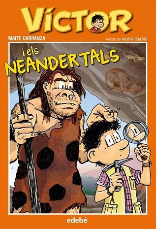 VÍCTOR I ELS NEANDERTALS ( VOL 4 ) | 9788468308951 | CARRANZA, MAITE | Llibreria Drac - Librería de Olot | Comprar libros en catalán y castellano online