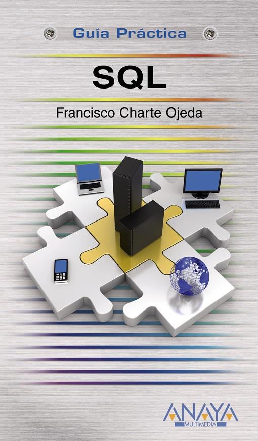 SQL (GUIA PRACTICA) | 9788441526082 | CHARTE OJEDA, FRANCISCO | Llibreria Drac - Librería de Olot | Comprar libros en catalán y castellano online