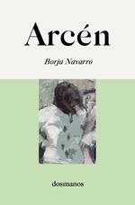 ARCÉN | 9788412300666 | NAVARRO, BORJA | Llibreria Drac - Librería de Olot | Comprar libros en catalán y castellano online