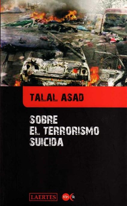 SOBRE EL TERRORISMO SUICIDA | 9788475846163 | ASAD, TALAL | Llibreria Drac - Librería de Olot | Comprar libros en catalán y castellano online