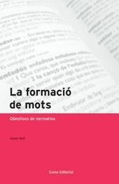 FORMACIO DE MOTS, LA | 9788497660402 | RULL, XAVIER | Llibreria Drac - Llibreria d'Olot | Comprar llibres en català i castellà online