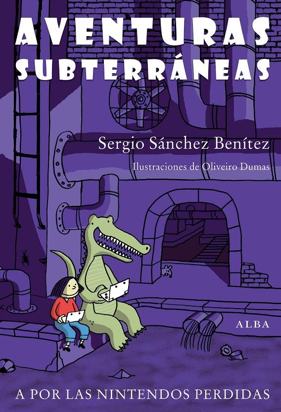 AVENTURAS SUBTERRANEAS | 9788484288367 | SANCHEZ, SERGIO | Llibreria Drac - Llibreria d'Olot | Comprar llibres en català i castellà online