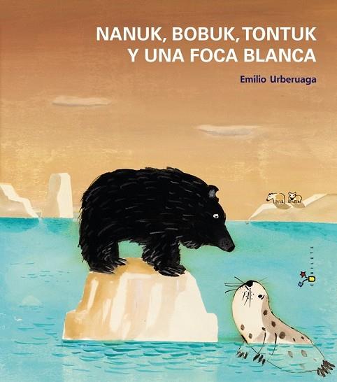 NANUK BOBUK TONTUK Y UNA FOCA BLANCA | 9788421699935 | URBERUAGA, EMILIO | Llibreria Drac - Librería de Olot | Comprar libros en catalán y castellano online