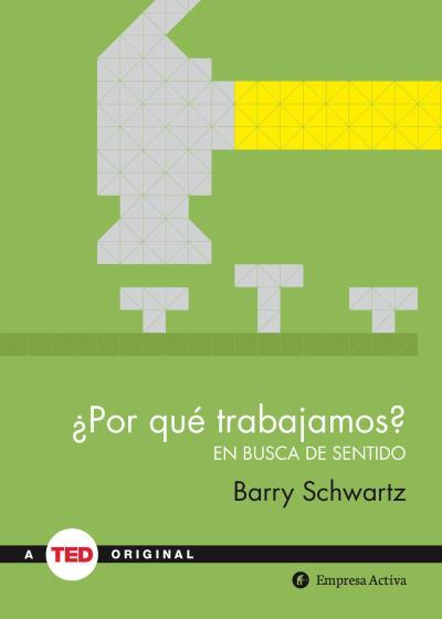 POR QUÉ TRABAJAMOS? | 9788492921485 | SCHWARTZ, BARRY | Llibreria Drac - Librería de Olot | Comprar libros en catalán y castellano online