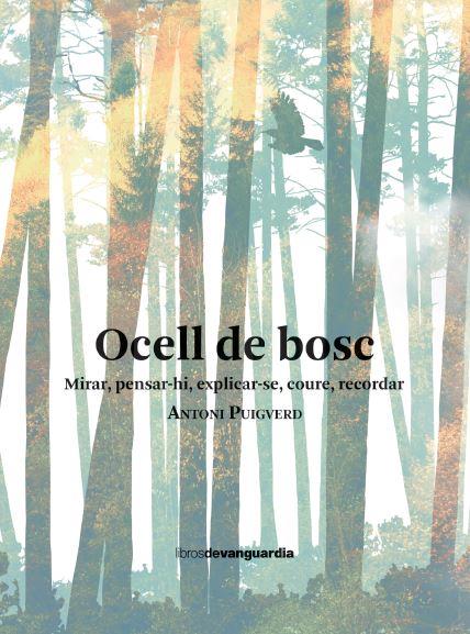 OCELL DE BOSC | 9788418604461 | PUIGVERD, ANTONI | Llibreria Drac - Llibreria d'Olot | Comprar llibres en català i castellà online