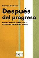 DESPUES DEL PROGRESO. REFORMISMO SOCIAL ESTADOUNIDENSE Y | 9788483109205 | BIRNBAUM, NORMAN | Llibreria Drac - Librería de Olot | Comprar libros en catalán y castellano online