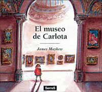 MUSEO DE CARLOTA, EL | 9788488061577 | MAYHEW, JAMES | Llibreria Drac - Librería de Olot | Comprar libros en catalán y castellano online