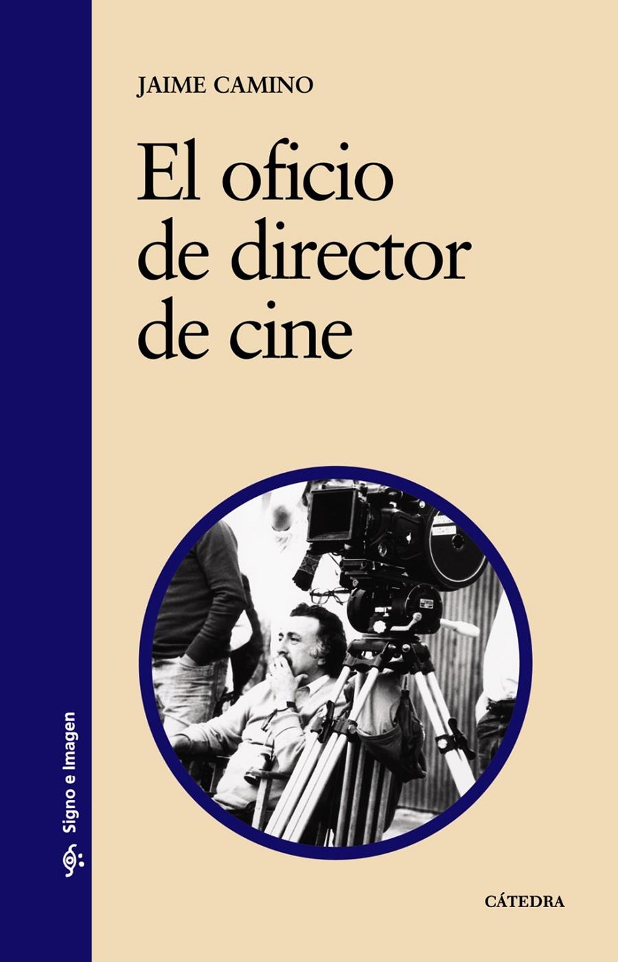 OFICIO DE DIRECTOR DE CINE, EL | 9788437624983 | CAMINO, JAIME | Llibreria Drac - Librería de Olot | Comprar libros en catalán y castellano online