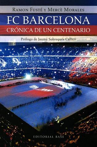 FC BARCELONA. CRONICA DE UN CENTENARIO | 9788485031115 | FUSTE, RAMON ; MORALES, MERCE | Llibreria Drac - Llibreria d'Olot | Comprar llibres en català i castellà online