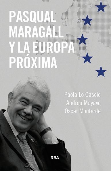 PASQUAL MARAGALL Y LA EUROPA PRÓXIMA | 9788411325363 | LOCASCIO, PAOLA; MAYAYO, ANDREU; MONTERDE, ÓSCAR | Llibreria Drac - Llibreria d'Olot | Comprar llibres en català i castellà online