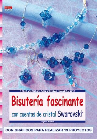 BISUTERIA FASCINANTE CON CUENTAS DE CRISTAL SWAROVSKI | 9788498740028 | MORAS, INGRID | Llibreria Drac - Llibreria d'Olot | Comprar llibres en català i castellà online