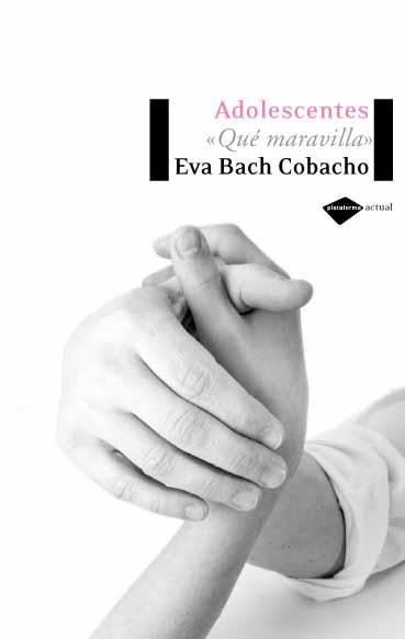 ADOLESCENTES QUE MARAVILLA | 9788496981072 | BACH COBACHO, EVA | Llibreria Drac - Librería de Olot | Comprar libros en catalán y castellano online